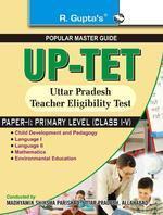 UP-TET Uttar Pradesh Teacher Eligibility Test: Primary Level Guide (Class 1 - 5 ) (Paper - I)