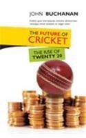 Future of Cricket: The Rise of Twenty 20 