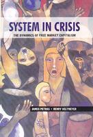 System in Crisis; The Dynamics of Free Market Capitalism