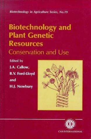 Biotechnology and Plant Genetic Resources: (Biotechnology in Agriculture Series)