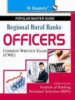 Regional Rural BanksOfficers (IBPS-CWE) Exam Guide