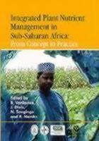 Integrated Plant Nutrient Management In Sub-Saharan Africa: From Concept To Practice