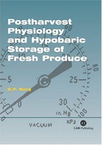 Postharvest Physiology and Hypobaric Storage of Fresh Produce (Cabi) 