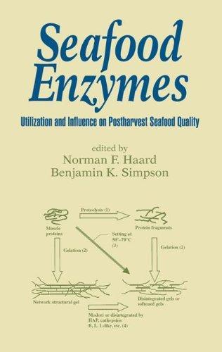 Seafood Enzymes: Utilization and Influence on Postharvest Seafood Quality (Food Science and Technology) 