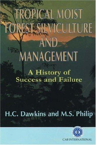 Tropical Moist Forest Silviculture and Management: (Cab International Publication) 