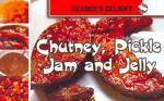 CHUTNEY PICKLE JAM AND JELLY