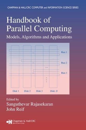 Handbook of Parallel Computing: Models, Algorithms and Applications (Chapman & Hall/CRC Computer & Information Science Series)