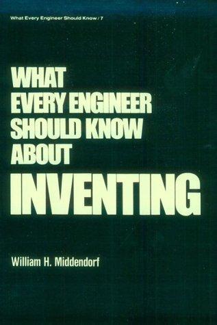 What Every Engineer Should Know about Inventing