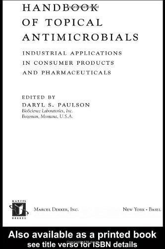 Handbook of Topical Antimicrobials: Industrial Applications in Consumer Products and Pharmaceuticals (Manufacturing Engineering & Ma) 