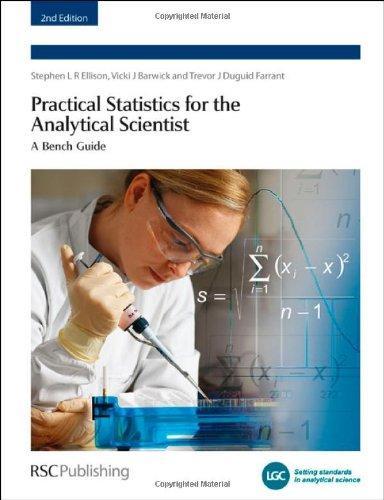 Practical Statistics for the Analytical Scientist: A Bench Guide (Valid Analytical Measurement) 