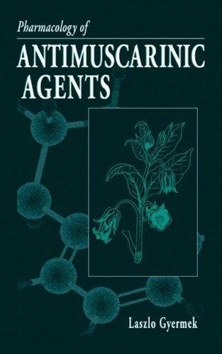 Pharmacology of Antimuscarinic Agents (Handbooks in Pharmacology and Toxicology) 