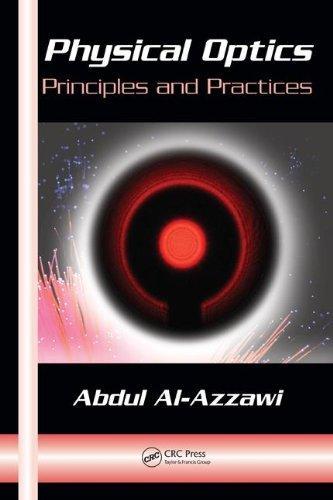 Physical Optics: Principles and Practices (Optical Science and Engineering Series) 