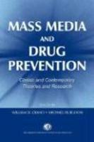 Mass Media And Drug Prevention: Classic And Contemporary Theories And Research