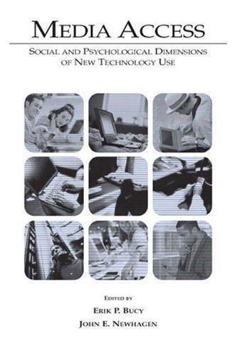 Media Access: Social and Psychological Dimensions of New Technology Use (Routledge Communication Series) 