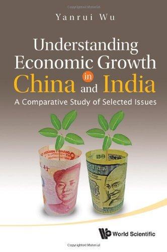 Understanding Economic Growth in China and India: A Comparative Study of Selected Issues 