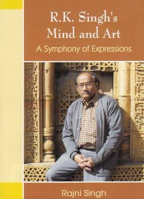 R. K. Singh's Mind and Art: A Simphony of Expressions