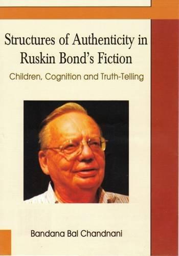 Strucutres of Authenticity in Ruskin Bond's Fiction: Children Cognition and Truth Telling
