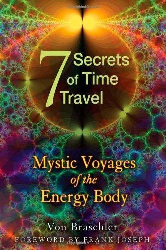 Seven Secrets of Time Travel: Mystic Voyages of the Energy Body