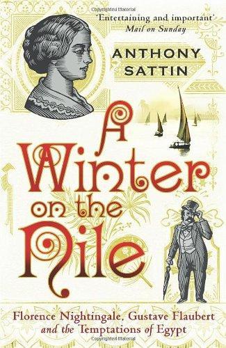 Winter on the Nile: Florence Nightingale, Gustave Flaubert and the Temptations of Egypt 