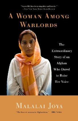 A Woman Among Warlords: The Extraordinary Story of an Afghan Who Dared to Raise Her Voice 