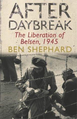AFTER DAYBREAK:: THE LIBERATION OF BELSEN, 1945