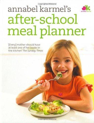 Annabel Karmel's After-School Meal Planner.
