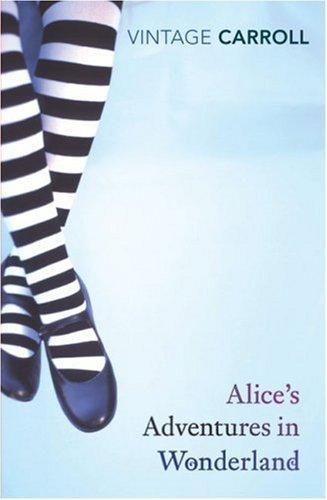 Alice's Adventures in Wonderland and Through the Looking-Glass (Vintage Classics) 