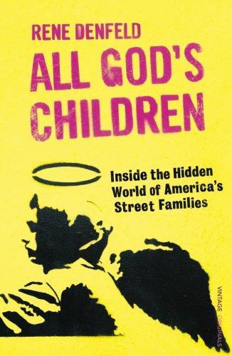 All God's Children: Inside the Dark and Violent World of America's Street Families 