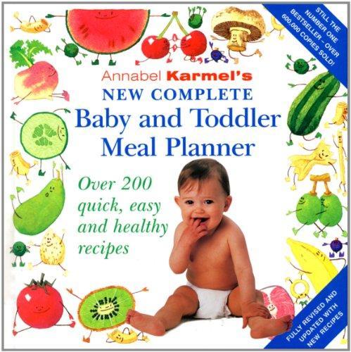 Annabel Karmel's New Complete Baby and Toddler Meal Planner 