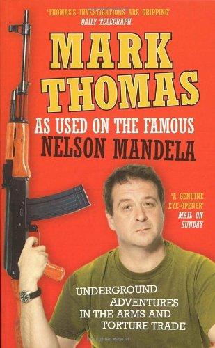 As Used on the Famous Nelson Mandela: Underground Adventures in the Arms and Torture Trade 