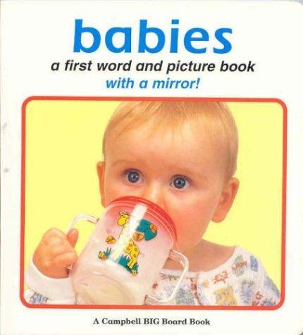 Babies: A First Word and Picture Book with a Mirror! (A Campbell BIG Board Book) 