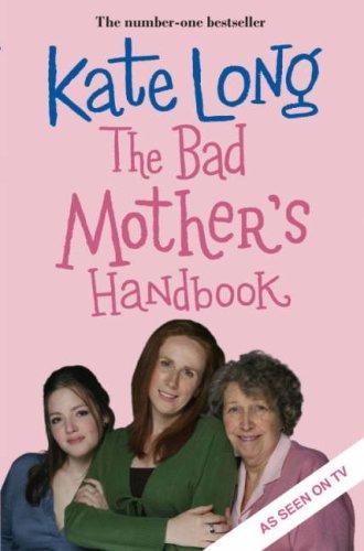 The Bad Mother's Handbook 