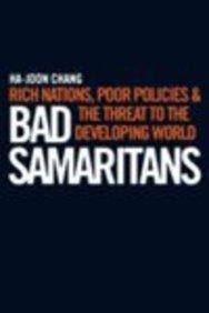 Bad samaritans: rich nations, poor policies & the threat to the developing world 