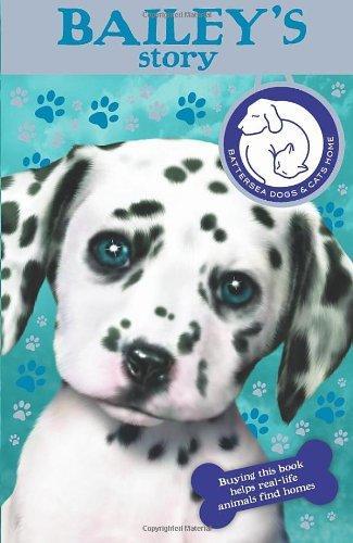 Battersea Dogs Home: Bailey's Story (Battersea Dogs & Cats Home)