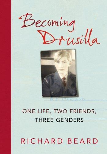 Becoming Drusilla: One Life, Two Friends, Three Genders