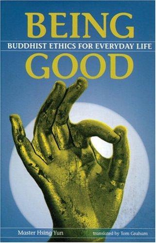 Being Good: Buddhist Ethics For Everday Life 