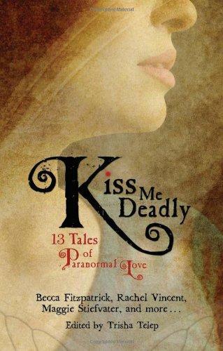 Kiss Me Deadly: 13 Tales of Paranormal Love 