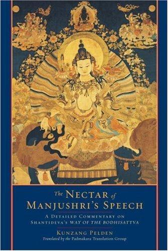 The Nectar of Manjushri's Speech: A Detailed Commentary on Shantideva's Way of the Bodhisattva 