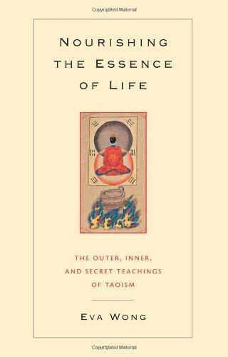 Nourishing the Essence of Life: The Outer, Inner, and Secret Teachings of Taoism 