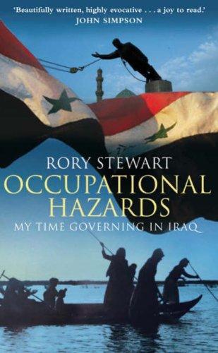 OCCUPATIONAL HAZARDS. My Time Governing in Iraq. 