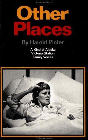 Other Places: Three Plays: A Kind of Alaska; Victoria Station; Family Voices (Pinter, Harold)