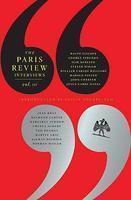 PARIS REVIEW INTERVIEWS: VOL. 3, THE