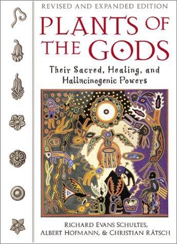 Plants of the Gods: Their Sacred, Healing, and Hallucinogenic Powers 