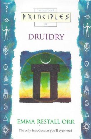 Principles of Druidry: The Only Introduction You'll Ever Need (Thorsons Principles Series) 