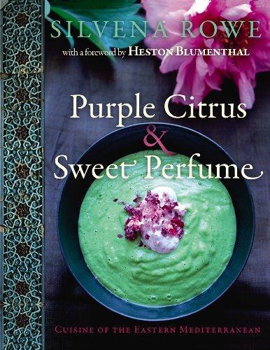 Purple Citrus & Sweet Perfume: Food of the Eastern Mediterranean 