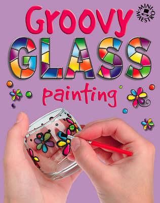 Groovy Glass Painting (Mini Maestro)