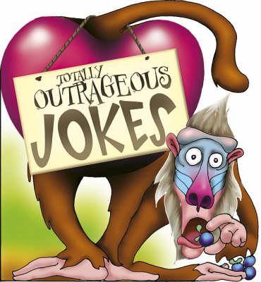 Totally Outrageous Jokes (Joke Book)