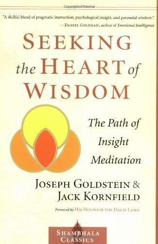 Seeking the Heart of Wisdom: The Path of Insight Meditation (Shambhala Classics) 