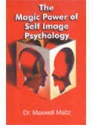 The Magic Power of Self Image Psychology