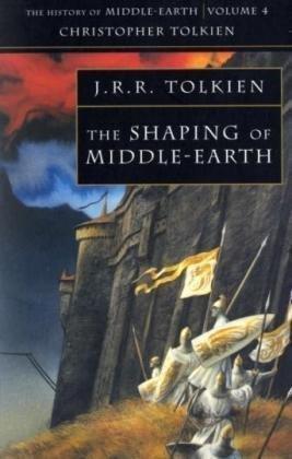 The Shaping of Middle-Earth: The Quenta, the Ambarkanta and the Annals (The History of Middle-Earth, Vol. 4) 